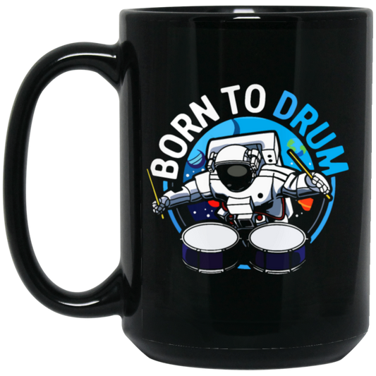 Born To Drum Astronaut Gift, Drummer Love