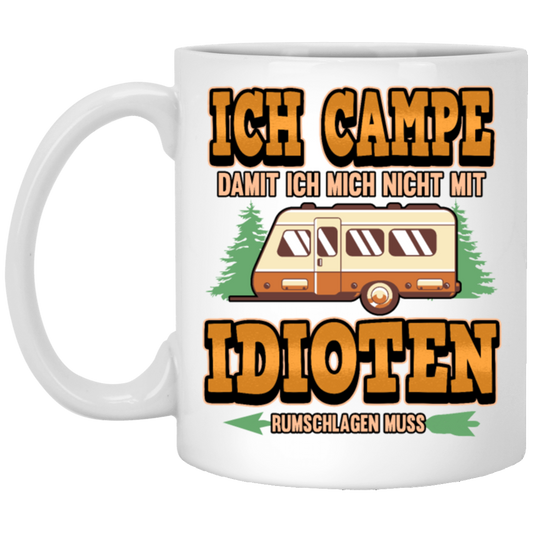 Ich Campe Idioten Gift Idea For Campers Permanent Campers Camping Lover White Mug