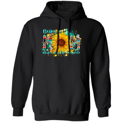Mother's Gift, Being A Mom Makes My Life Complete, Best Mother In My Life, Colorful Mom Gift Pullover Hoodie