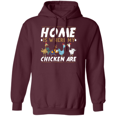 Chicken Lover, Funny Chickens Gift, Home Is Where My Chicken Are