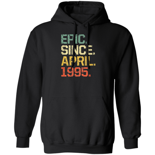 Birthday Gifts Epic Since April 1995 Premium Pullover Hoodie