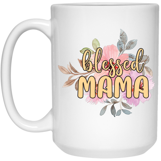 Blessed Mama, Love Blessed Mama, Flower Gift For Mom, Love Mama White Mug