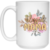 Blessed Mama, Love Blessed Mama, Flower Gift For Mom, Love Mama White Mug