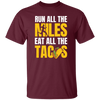 Tacos Gift, Run All The Miles Eat All The Tacos Lover, Retro Tacos, Best Tacos Lover Unisex T-Shirt