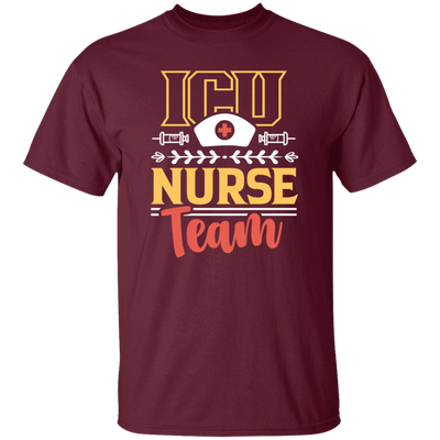 ICU Team, Nurse Team, Love Nurse, Gift For Nurse, My Dreamteam, Best Nurse Unisex T-Shirt