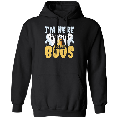 Funny Halloween, I'm Here For The Boos Beer Me Pullover Hoodie