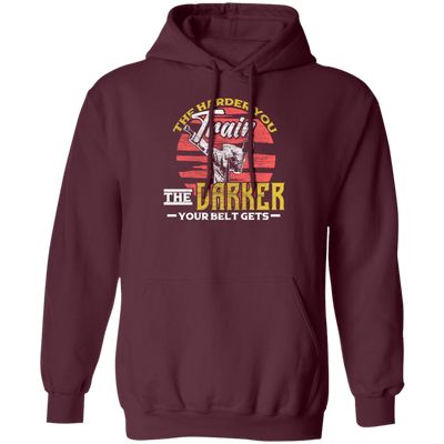 Martial Arts Love, The Harder You Train The Darker Your Belt Gets, Retro Taekwondo Pullover Hoodie