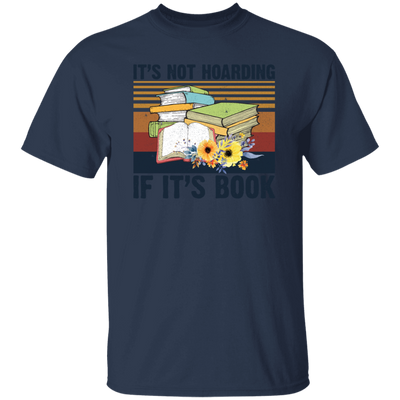 It's Not Hoarding, If It's Books, Lovers Gift Retro Unisex T-Shirt