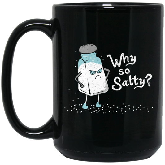 Why So Salty_ Funny Salt Shaker Salty Attitude