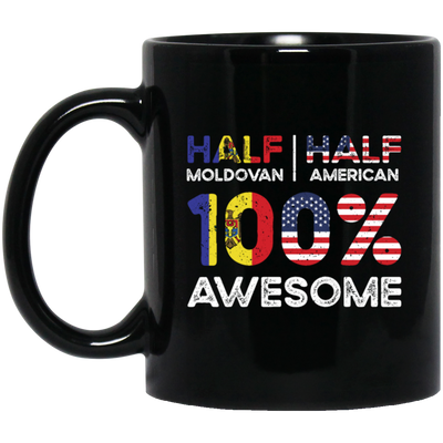 Love My Country, Half Is Moldovan, Half American, All Awesome, Best Borned Citizenship Black Mug