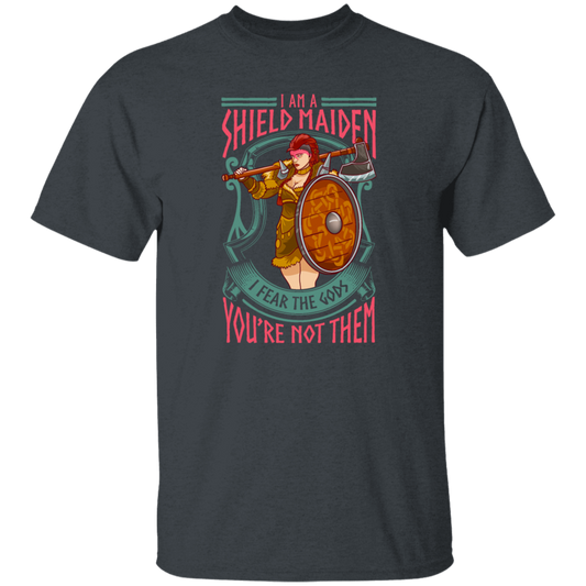 Saying I Am A Shield Maiden I Fear The Gods You_re Not Them, Viking Warrior Girls Gift