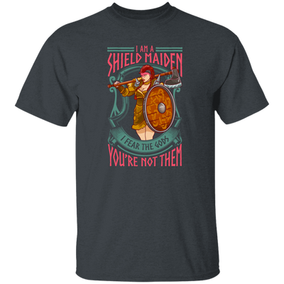 Saying I Am A Shield Maiden I Fear The Gods You_re Not Them, Viking Warrior Girls Gift