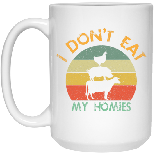 I Don_t Eat My Homies - Funny Vegan and Vegetarian