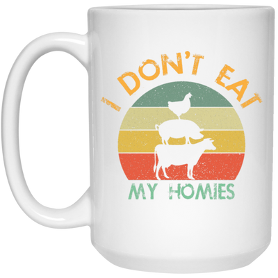 I Don_t Eat My Homies - Funny Vegan and Vegetarian