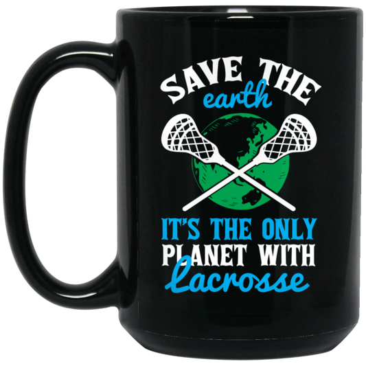 Lacrosse, Save The Earth, It's The Only Planet With Lacrosse