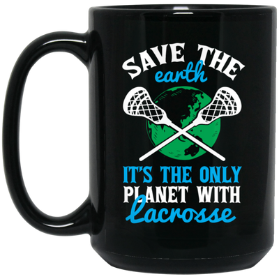 Lacrosse, Save The Earth, It's The Only Planet With Lacrosse