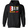 B Is For Brilliant Black Boy Black History Month Pullover Hoodie