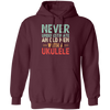 An Old Man With A Ukulele Never Underestimate Gift For Dad Birthday Pullover Hoodie