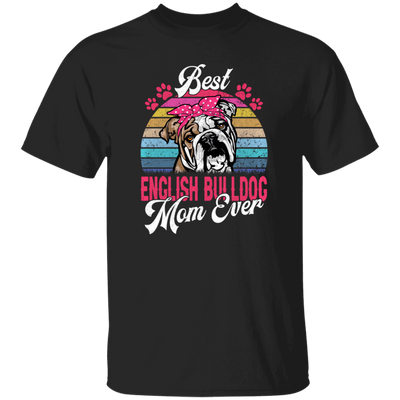 Cute Bulldog Gift, Funny Bulldog, Best English Bulldog Mom Ever, Love Dog Retro Unisex T-Shirt