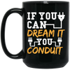 If You Can Dream It You Conduit - Electrician