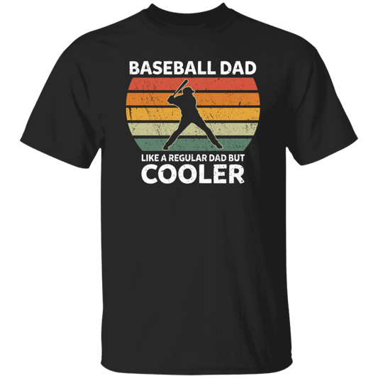 Baseball Dad, Like A Regular Dad But Cooler, Cool Dad, Dad Gift, Retro Dad Unisex T-Shirt