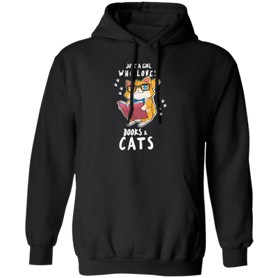 Just A Girl Who Loves Books And Cats, Love Books And Cats, Bookworm Gift Pullover Hoodie