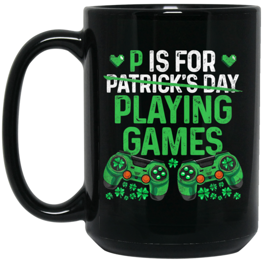 Game Lover Letter P Is For Plaing Game Not Patrick Day