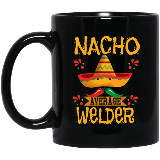 Nacho For Welder, Nacho Average Welder Selding Lover