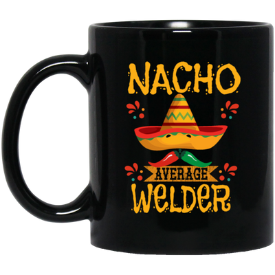 Nacho For Welder, Nacho Average Welder Selding Lover