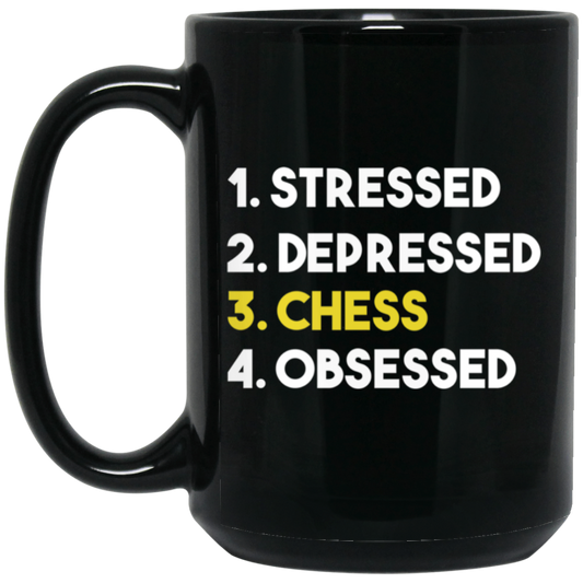 Love Chess, Stressed, Depressed, Chess Lover Gift, Obsessed Best Gift Black Mug