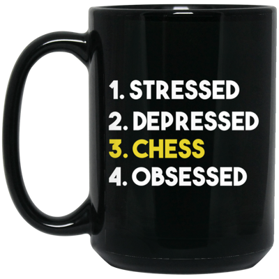 Love Chess, Stressed, Depressed, Chess Lover Gift, Obsessed Best Gift Black Mug