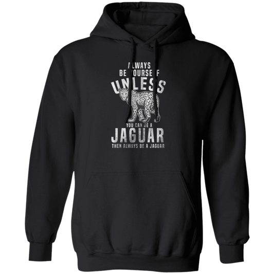 Allways Be Yourself Unless You Can Be A Jaguar, Safari Jaguar, Africa Leopard Gift