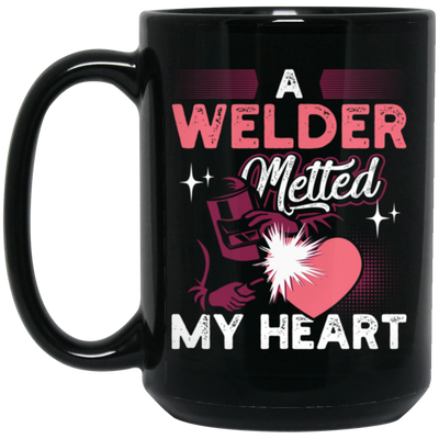 Love Welder, A Welder Melted My Heart, Gift For Melting Lover