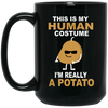 This Is My Human Costume I Am A Really Potato Gift