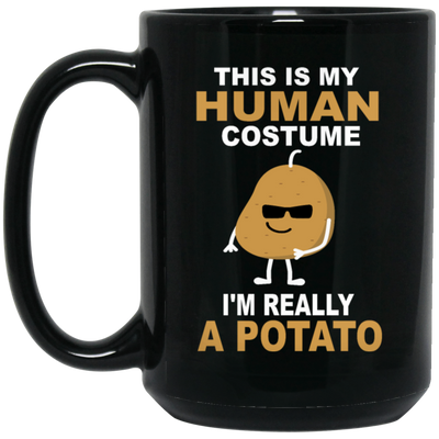 This Is My Human Costume I Am A Really Potato Gift