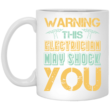 Warning This Electrician May Shock Wire Electrician Gift