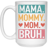 Love Mother, Mama, Mommy, Mom Love, Ma Bruh, Funny Boy Mom Gift White Mug