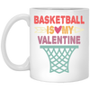 Funny Basketball Is My Valentine Basketball Sports