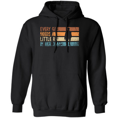 Girl Gift, Love My Girl Retro, Every Girl Need A Little Rip In Her Jeans, Retro Girl Gift Pullover Hoodie