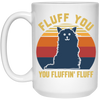 Retro Fluff You, You Fluffin Fluff Cute Cat White Mug