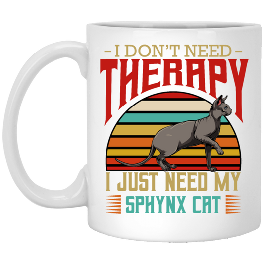 Sphynx Cat I Do Not Need Therapy - Retro Style Cats White Mug