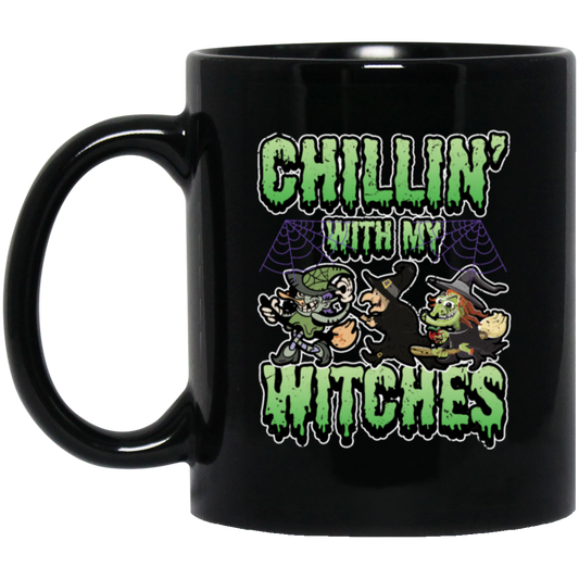 Funny Halloween, Chillin With My Witches Halloween Funny Black Mug