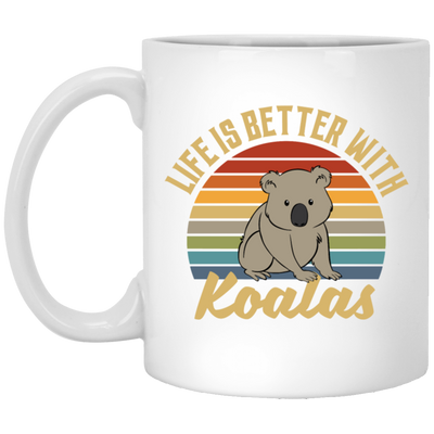 Cute Koalas Retro Life Is Better With Koalas Best For Gift White Mug