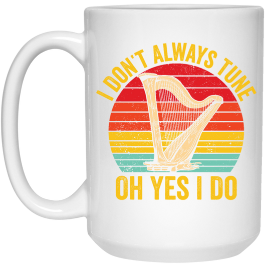 I Don't Always Tune, Oh Yes I Do, Retro Harp Lover, Vintage Love Music, Best Hapist White Mug