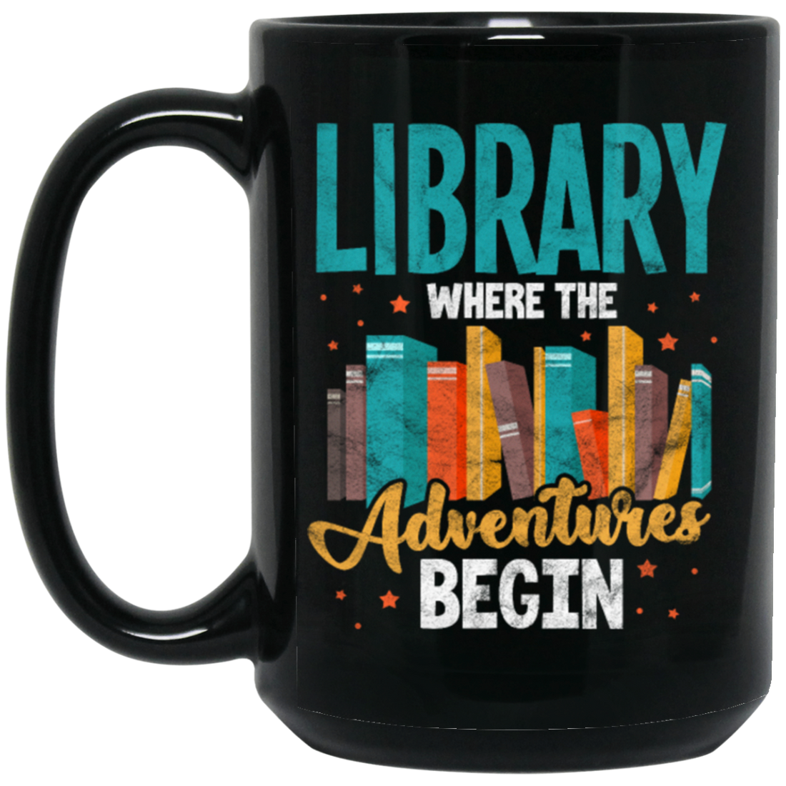 Library Where The Adventures Begin, Love To Adventure Black Mug