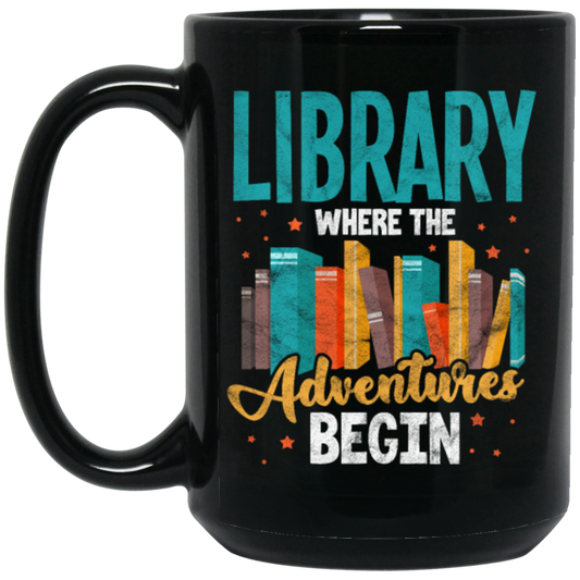 Library Where The Adventures Begin, Love To Adventure Black Mug