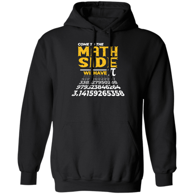 Love Pi, Pi In Math, Come To The Math Side, We Have Pi, Pi Number Design Pullover Hoodie