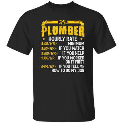 My Job Is Plumber, Plumber Lover Gift, Hourly Rate For Plumber, Best Job Unisex T-Shirt