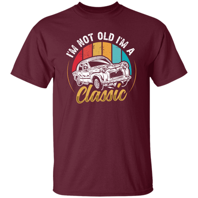 Classic Car Gift, I Am Not Old, I Am A Classic, Not Old But Classic, Car Vintage Unisex T-Shirt