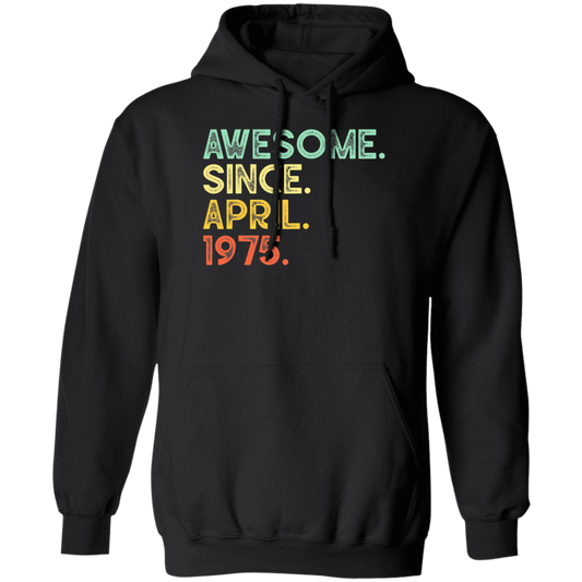 Awesome Since April 1975 Retro Gift Pullover Hoodie